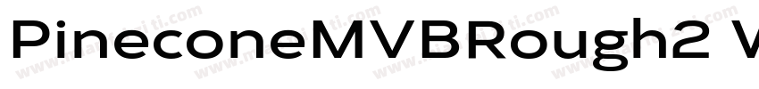 PineconeMVBRough2 Wide字体转换